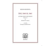 Dal 1848 al 1861. Lettere scritti documenti pubblicati da Benedetto Croce