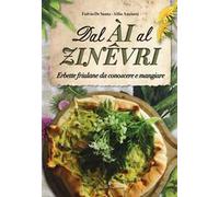 Dal ài al zinêvri. Erbette friulane da conoscere e mangiare