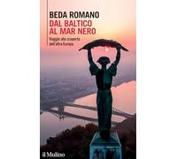 DAL BALTICO AL MAR NERO - ROMANO BEDA - Il Mulino