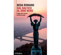 Dal Baltico al Mar Nero. Viaggio alla scoperta dell'altra Europa [Paperback] Rom