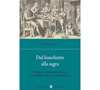 Dal banchetto alla sagra. Mangiare e bere nelle Venezie tra Medioevo ed età contemporanea