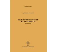 Dal banditismo sociale alla guerriglia - Bonanno Alfredo M.