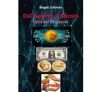 Dal baratto al bitcoin. L'oro del XXI secolo