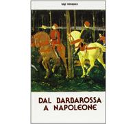 Dal Barbarossa a Napoleone. Momenti di geopolitica, economia e cultura nella storia del Trentino