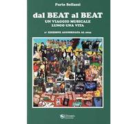 Libri Furio Sollazzi - Dal Beat Al Beat. Un Viaggio Musicale Lungo Una Vita. Nuo