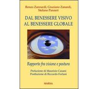 Dal benessere visivo al benessere globale. Rapporto fra visione e postura. Ediz. illustrata