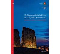 Dal bosco della Sdricca ai colli della Manzanizza. Itinerario storico-naturalistico