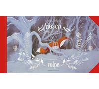 Dal bosco una volpe. Ediz. a colori