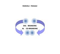 Dal Branding al Co-Branding di Manuela Fragale, 2019, Youcanprint - ER
