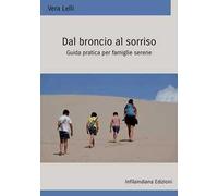 Dal broncio al sorriso. Guida pratica per famiglie serene. Ediz. integrale