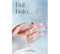 Dal buio...alla luce