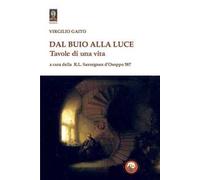 Dal buio alla luce. Tavole di una vita