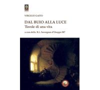 Dal buio alla luce. Tavole di una vita