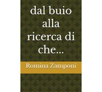 dal buio alla ricerca di che...
