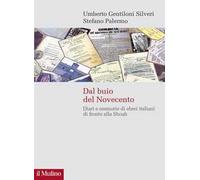 Dal buio del Novecento. Diari e memorie di ebrei italiani di fronte alla Shoah