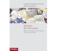 Dal buio del Novecento. Diari e memorie di ebrei italiani di fronte alla Shoah