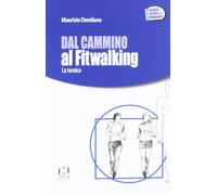 Dal cammino al fitwalking. La tecnica