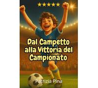 Dal campetto alla vittoria del campionato