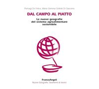Dal campo al piatto. Le nuove geografie del sistema agroalimentare sostenibile