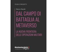 Dal campo di battaglia al metaverso. La nuova frontiera delle operazioni militari