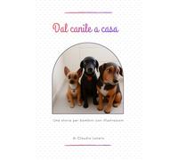 Dal canile a casa: Una storia per bambini con illustrazioni