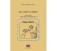 Dal canto al ritmo. Percorsi di Music Motor Training con il Metodo TAMM - ...
