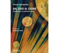 DAL CAOS AL COSMO. INTRODUZIONE AL COSMISMO RUSSO - Tagliagambe Silvano - 2021