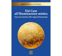 Libri De Pascalis Maurizio Antonio - Dal Caos All'illuminazione Mistica. Il Perc