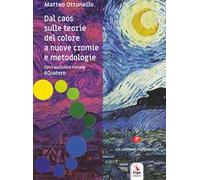 Dal caos sulle teorie del colore a nuove cromie e metodologie. Con contenuti multimediali