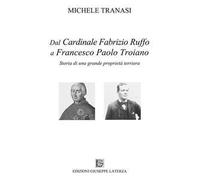 Dal cardinale Fabrizio Ruffo a Francesco Paolo Troiano. Storia di una grande proprietà terriera