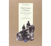 Dal Carso a Fiume. Memorie di guerra (1915-18) [Paperback] [Dec 31, 2003] Paresi