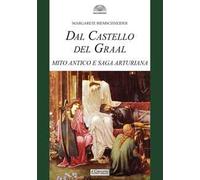 Dal castello del Graal. Mito antico e saga arturiana