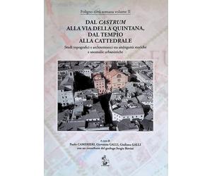 Dal Castrum alla via della Quintana, dal Tempio alla Cattedrale. Studi topograf