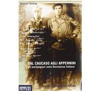Dal Caucaso agli Appennini. Gli azerbaigiani nella resistenza italiana
