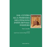 Dal Centro alla Periferia dell'Italiano Istituzionale Svizzero