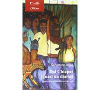 Dal Chiapas (quasi un diario). Zapatismo, cultura maya y algo mas
