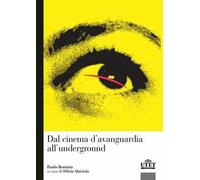 Dal cinema d'avanguardia all'underground