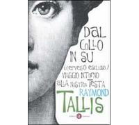 Dal collo in su (cervello escluso). Viaggio intorno alla nostra testa