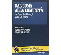 Dal coma alla comunità. La casa dei risvegli Luca De Nigris
