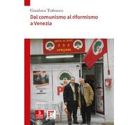 Dal comunismo al riformismo a Venezia