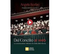 Dal Concilio al web. La comunicazione vaticana e la svolta della riforma
