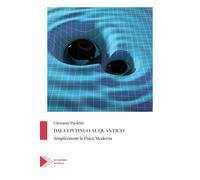 Dal continuo al quantico. Semplicemente la fisica moderna [Paperback] Paoletti,