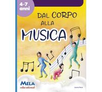 Dal corpo alla musica. Libro con CD Audio - [Mela Music]