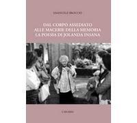 Dal corpo assediato alle macerie della memoria. La poesia di Jolanda Insana