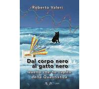 Dal corpo nero al gatto nero. Quello che ho capito della quantistica