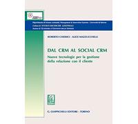 Dal CRM al social CRM. Nuove tecnologie per la gestione della relazione con il cliente