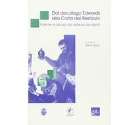 Dal decalogo Edwards alla carta del restauro. Pratiche e principi del restauro dei dipinti