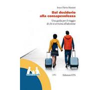 Dal desiderio alla consapevolezza. Una guida per il viaggio di chi si avvicina all'adozione