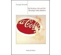 Dal desktop a second life. Tecnologie nella didattica