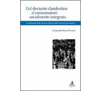 Dal deviante clandestino al consumatore socialmente integrato. L'evoluzione della ricerca sull'uso di sostanze psicoattive